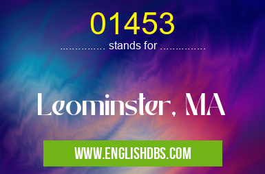 01453 means Leominster, MA 01453