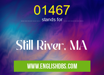 01467 means Still River, MA 01467