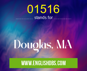 01516 means Douglas, MA 01516