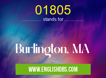 01805 means Burlington, MA 01805