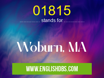 01815 means Woburn, MA 01815