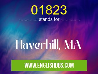01823 means Haverhill, MA 01823