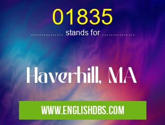 01835 means Haverhill, MA 01835