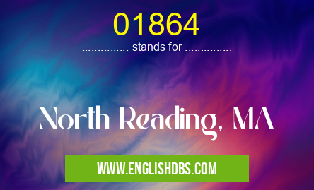 01864 means North Reading, MA 01864