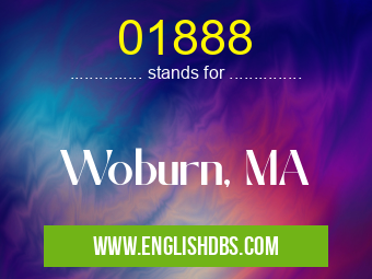 01888 means Woburn, MA 01888