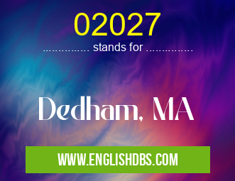 02027 means Dedham, MA 02027