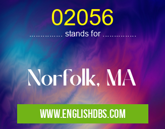 02056 means Norfolk, MA 02056