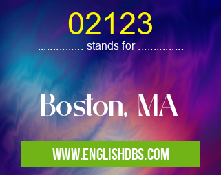 02123 means Boston, MA 02123
