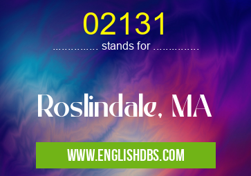 02131 means Roslindale, MA 02131