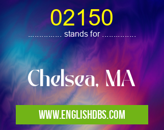 02150 means Chelsea, MA 02150