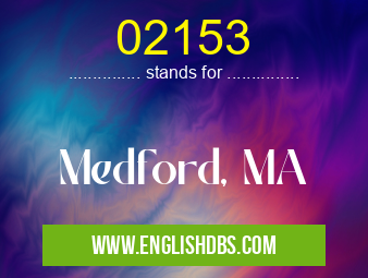 02153 means Medford, MA 02153