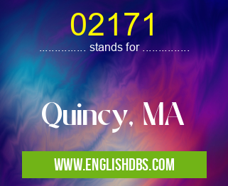 02171 means Quincy, MA 02171