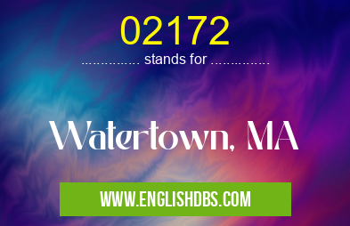 02172 means Watertown, MA 02172
