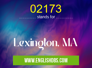 02173 means Lexington, MA 02173