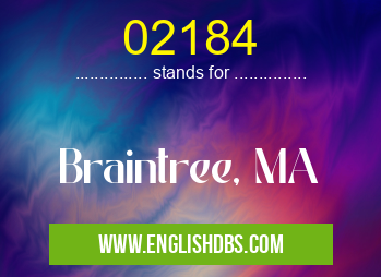 02184 means Braintree, MA 02184