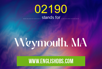 02190 means Weymouth, MA 02190