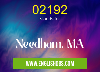 02192 means Needham, MA 02192