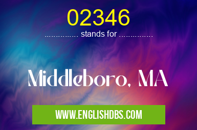 02346 means Middleboro, MA 02346