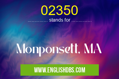 02350 means Monponsett, MA 02350