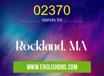 02370 means Rockland, MA 02370