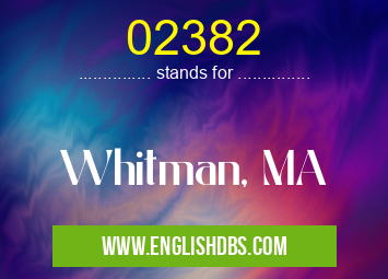 02382 means Whitman, MA 02382
