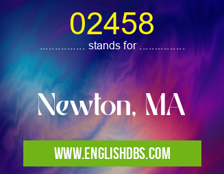 02458 means Newton, MA 02458