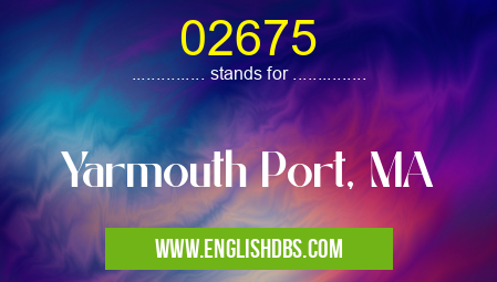 02675 means Yarmouth Port, MA 02675
