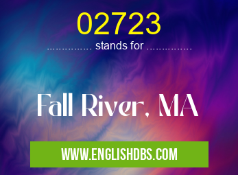 02723 means Fall River, MA 02723