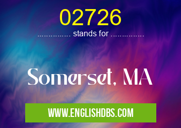 02726 means Somerset, MA 02726