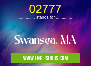 02777 means Swansea, MA 02777