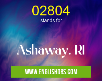 02804 means Ashaway, RI 02804