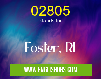 02805 means Foster, RI 02805