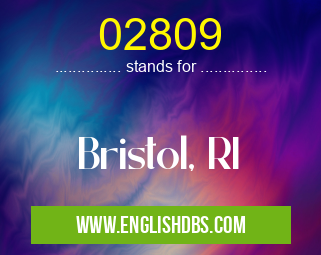 02809 means Bristol, RI 02809