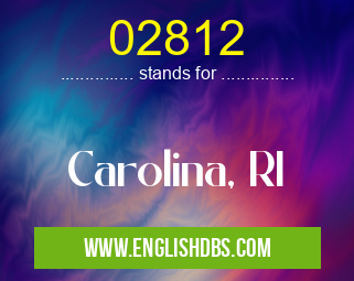 02812 means Carolina, RI 02812