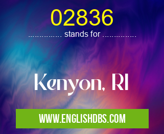 02836 means Kenyon, RI 02836