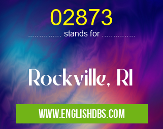02873 means Rockville, RI 02873