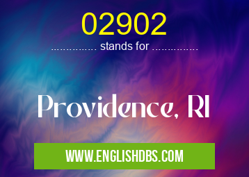 02902 means Providence, RI 02902