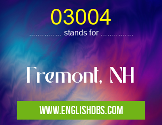 03004 means Fremont, NH 03004