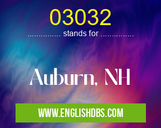 03032 means Auburn, NH 03032