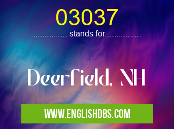 03037 means Deerfield, NH 03037