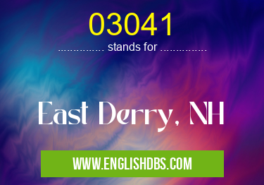 03041 means East Derry, NH 03041