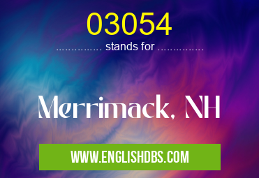 03054 means Merrimack, NH 03054
