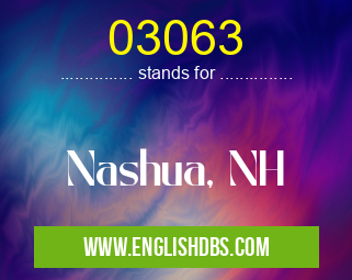 03063 means Nashua, NH 03063