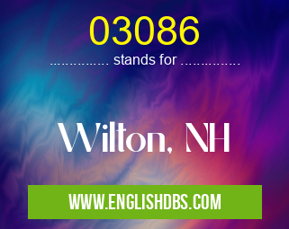 03086 means Wilton, NH 03086