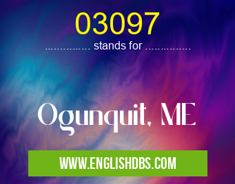 03097 means Ogunquit, ME 03097
