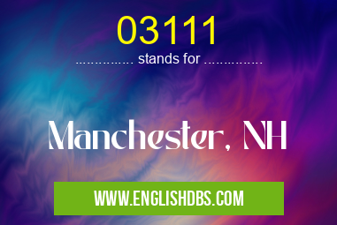 03111 means Manchester, NH 03111