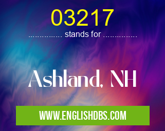 03217 means Ashland, NH 03217