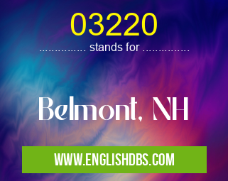 03220 means Belmont, NH 03220