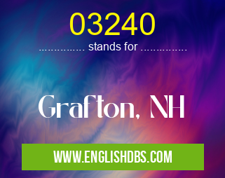 03240 means Grafton, NH 03240