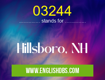 03244 means Hillsboro, NH 03244